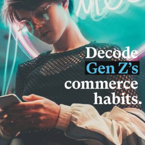 Decode Gen Z's Commerce Habits